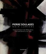 Pierre Soulages. Noir lumière. Ediz. inglese e tedesca