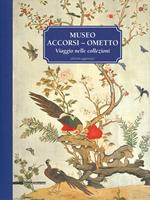 Museo Accorsi-Ometto. Viaggio nelle collezioni. Ediz. illustrata