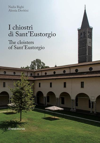 I chiostri di Sant'Eustorgio. Ediz. italiana e inglese - Nadia Righi,Alessia Devitini - copertina