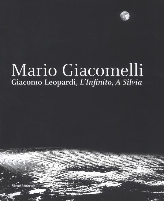 Mario Giacomelli. Leopardi, L'infinito, A Silvia. Catalogo della mostra (Recanati, dicembre 2018-maggio 2019). Ediz. illustrata - copertina