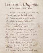 Leopardi, L'infinito e i manoscritti di Visso. Catalogo della mostra (Recanati, dicembre 2018-maggio 2019). Ediz. illustrata