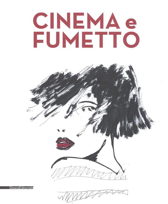 Cinema e fumetto. Catalogo della mostra (Torino, 9 febbraio-20 maggio 2019). Ediz. a colori - Luca Raffaelli - copertina