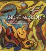 André Masson. Une mythologie de l'être et de la nature