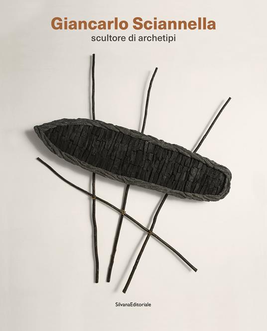 Giancarlo Sciannella. Scultore di archetipi. Catalogo della mostra (Roma, 16 novembre 2019-16 febbraio 2020). Ediz. illustrata - copertina