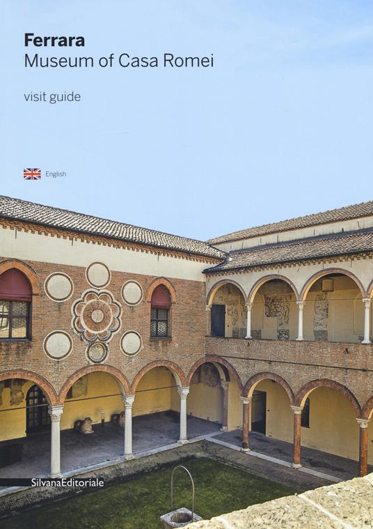 Ferrara. Il museo di Casa Romei. Guida alla visita. Ediz. inglese - copertina