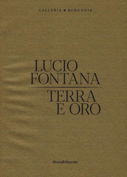 Lucio Fontana. Terra e oro. Ediz. illustrata - copertina