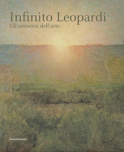 Infinito Leopardi. Gli universi dell'arte. Catalogo della mostra (Recanati, 29 giugno-3 novembre 2019). Ediz. a colori - copertina