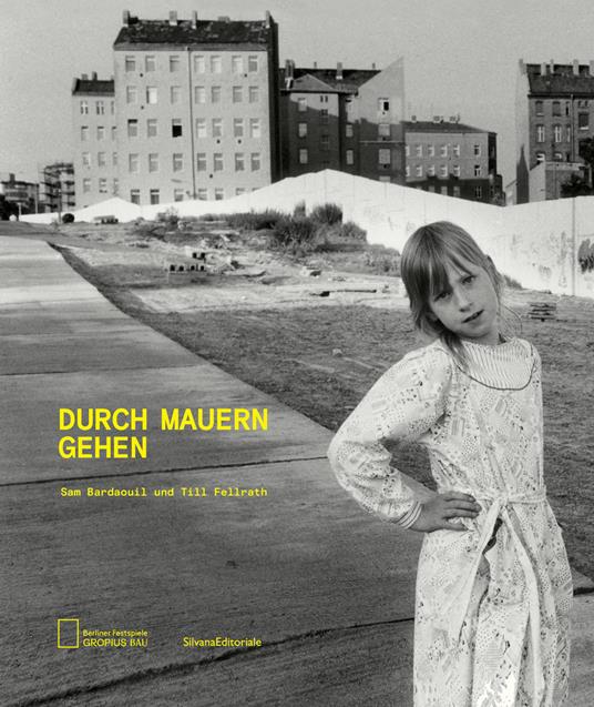 Durch Mauern gehen. Catalogo della mostra (Berlino, 12 settembre 2019-19 gennaio 2020). Ediz. illustrata - copertina