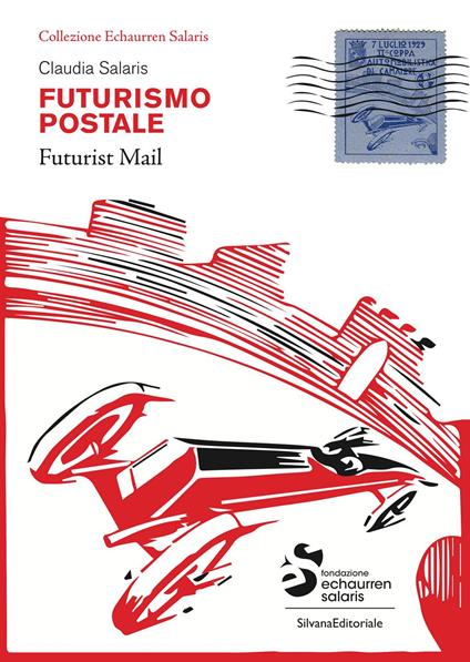 Futurismo postale. Collezione Echaurren Salaris-Futurism mail. Ediz. a colori - Claudia Salaris - copertina