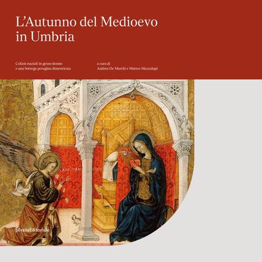 L'autunno del Medioevo in Umbria. Cofani nuziali in gesso dorato e una bottega perugina dimenticata. Catalogo della mostra (Perugia, 21 settembre 2019-6 gennaio 2020). Ediz. illustrata - 4