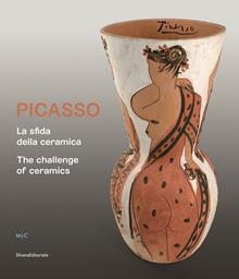 Picasso. La sfida della ceramica. Catalogo della mostra (Faenza, 1 novembre 2019-13 aprile 2020). Ediz. italiana e inglese