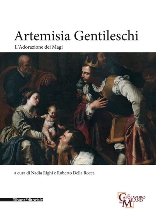 Artemisia Gentileschi. Adorazione dei Magi. Catalogo della mostra (Milano, 29 ottobre 2019-26 gennaio 2020). Ediz. illustrata - 2