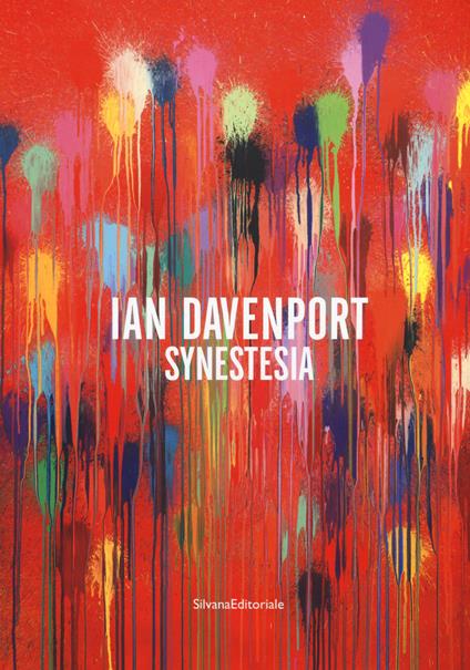 Synestesia. Catalogo della mostra (Milano, 12 settembre-31 ottobre 2019). Ediz. italiana e inglese - Ian Davenport,Stefano Castelli - copertina