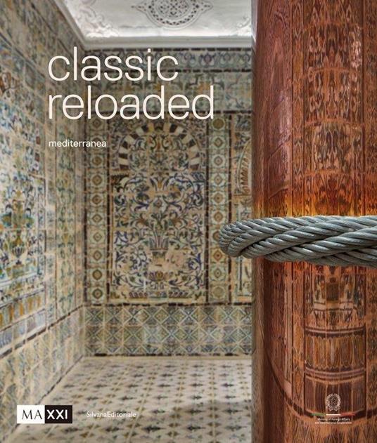 Classic reloaded. Mediterranea. Catalogo della mostra (Beirut, 29 giugno-2 settembre 2018; Tunisi, 30 novembre 2018-31 gennaio 2019; Rabat, 8 giugno-30 ottobre 2019). Ediz. francese e inglese - 3