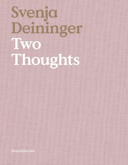 Svenja Deininger. Two thoughts. Ediz. italiana e inglese - copertina