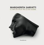 Margherita Sarfatti e l'arte in Italia tra le due guerre. Ediz. illustrata