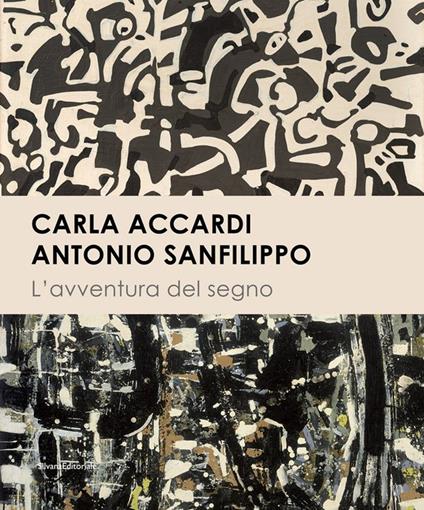 Carla Accardi. Antonio Sanfilippo. L'avventura del segno - copertina