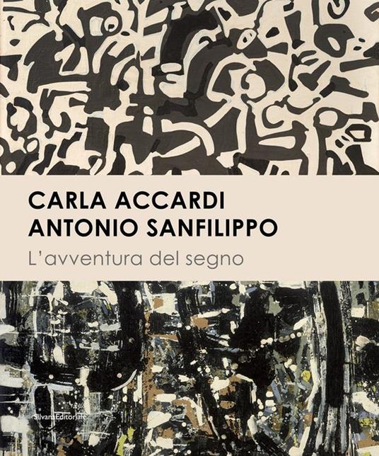 Carla Accardi. Antonio Sanfilippo. L'avventura del segno - copertina