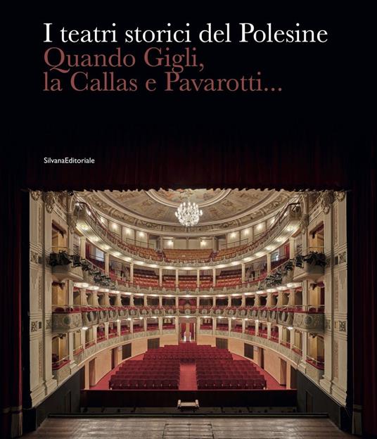 I teatri storici del Polesine. Quando Gigli, la Callas e Pavarotti.... Ediz. illustrata - copertina