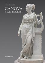 Canova e gli inglesi. Ediz. illustrata