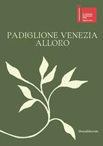 Padiglione Venezia. Alloro. Ediz. italiana e inglese