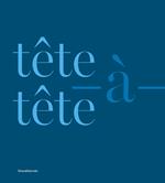 Tête-à-tête. Ediz. italiana e inglese