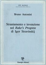 Straniamento e invenzione nel «Rake's progress» di Igor Stravinskij