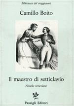 Il maestro di Setticlavio. Novelle veneziane