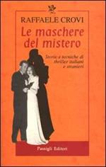 Le maschere del mistero. Storie e tecniche di thriller italiani e stranieri