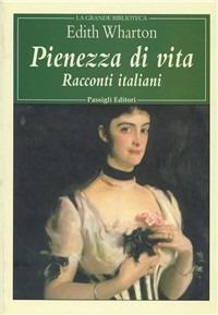 Pienezza di vita. Racconti italiani - Edith Wharton - copertina