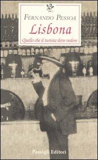 Lisbona. Quello che il turista deve vedere - Fernando Pessoa - copertina