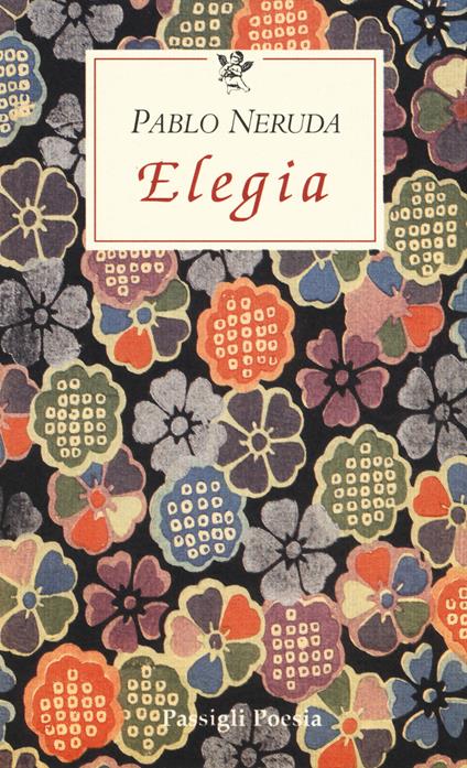 Elegia. Testo spagnolo a fronte - Pablo Neruda - copertina