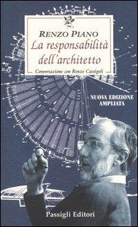 La responsabilità dell'architetto. Conversazione con Renzo Cassigoli - Renzo Piano,Renzo Cassigoli - copertina