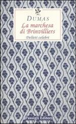 La marchesa di Brinvilliers. Delitti celebri