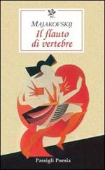 Il flauto di vertebre. Prime poesie 1912-1916