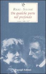 Da qualche parte nel profondo. Lettere 1897-1926