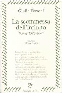 La scommessa dell'infinito. Poesie 1986-2009 - Giulia Perroni - copertina