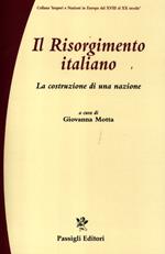 Il Risorgimento italiano. La costruzione di una nazione