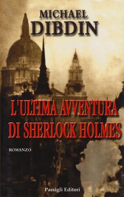 L' ultima avventura di Sherlock Holmes - Michael Dibdin - copertina