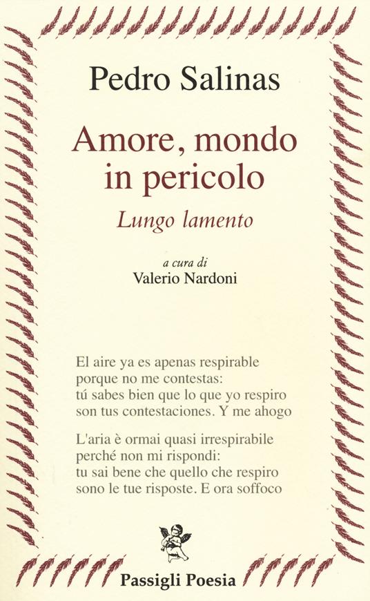 Amore, mondo in pericolo. Lungo lamento. Testo spagnolo a fronte - Pedro Salinas - copertina