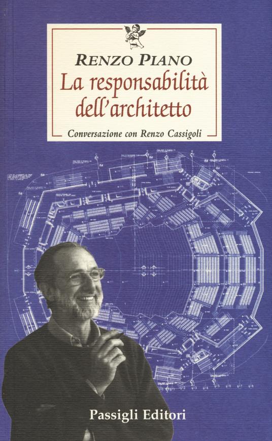 La responsabilità dell'architetto. Conversazione con Renzo Cassigoli - Renzo Piano,Renzo Cassigoli - copertina