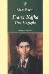 Libro Franz Kafka. Una biografia Max Brod
