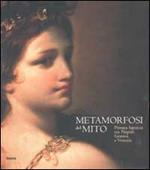 Metamorfosi del mito. Pittura barocca tra Napoli, Genova e Venezia
