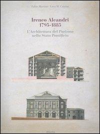 Ireneo Aleandri 1795-1885. L'architettura del purismo nello Stato pontificio. Ediz. illustrata - Fabio Mariano,Luca Maria Cristini - copertina