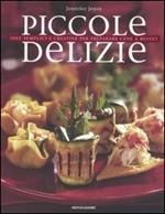 Piccole delizie. Idee semplici e creative per preparare cene a buffet. Ediz. illustrata