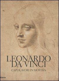 Leonardo da Vinci. Capolavori in mostra. Catalogo della mostra (Torino, 10 febbraio-19 marzo 2006) - copertina