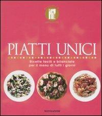 Piatti unici. Ricette facili e bilanciate per il menu di tutti i giorni. Ediz. illustrata - copertina