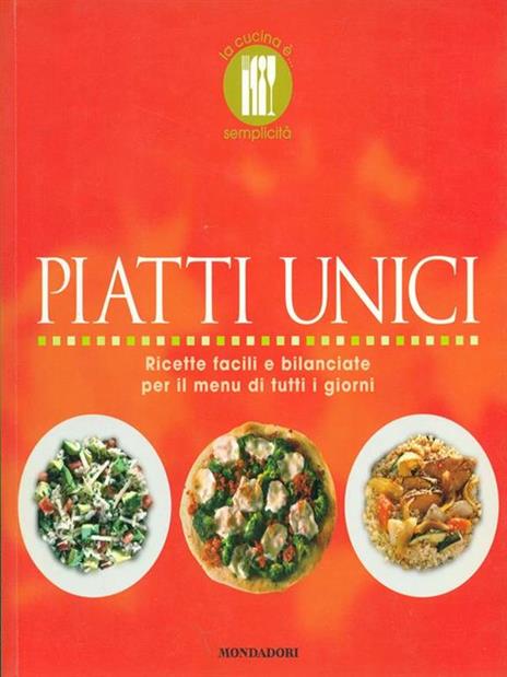 Piatti unici. Ricette facili e bilanciate per il menu di tutti i giorni. Ediz. illustrata - 3