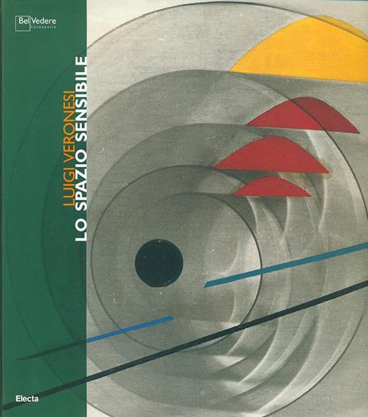 Luigi Veronesi. Lo spazio sensibile. Catalogo della mostra (Milano, 8 novembre-9 dicembre 2007). Ediz. italiana e inglese - Roberto Mutti,Luciano Caramel - 3