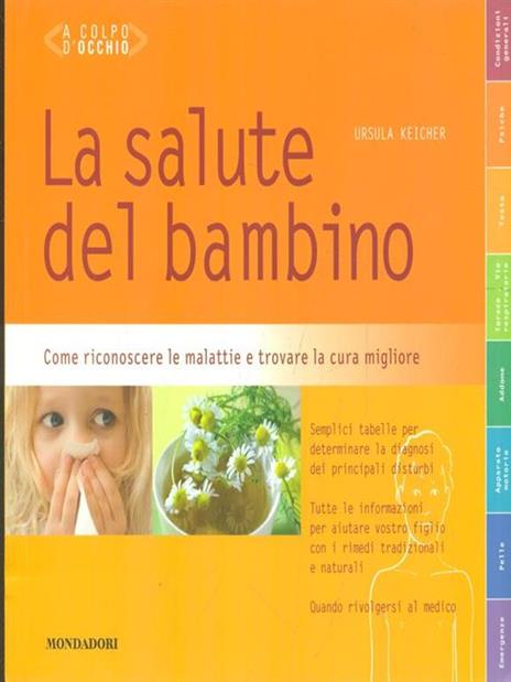 La salute del bambino. Come riconoscere le malattie e trovare la cura migliore - Ursula Keicher - copertina